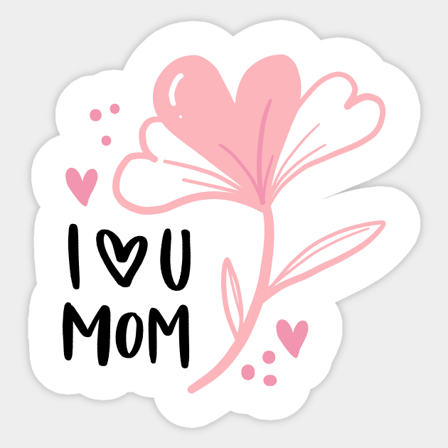 i love you mom Sticker by mkstore2020